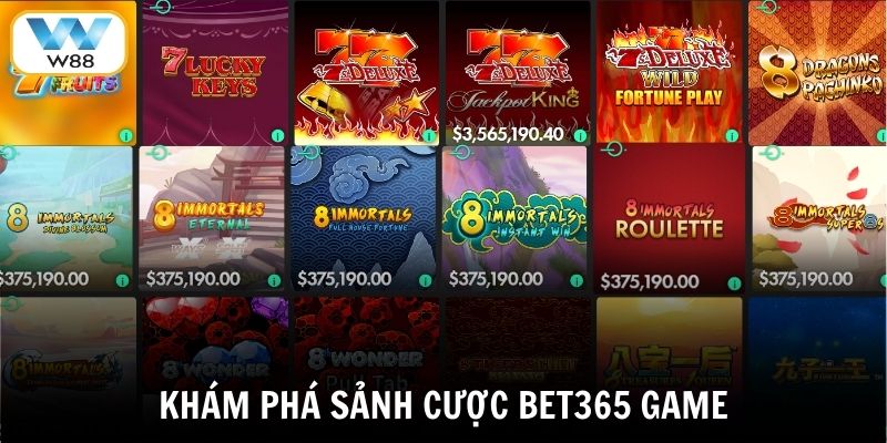 Bet365 game mang đến cho người dùng những sản phẩm hot