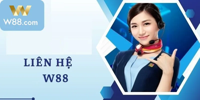 Những lưu ý khi lần đầu bạn liên hệ W88