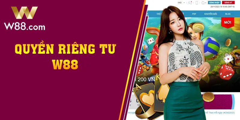 Công nghệ nhà cái áp dụng trong chính sách quyền riêng tư W88